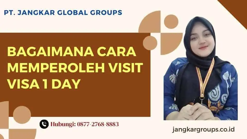 Bagaimana Cara Memperoleh Visit Visa 1 Day