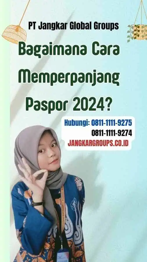 Bagaimana Cara Memperpanjang Paspor 2024 - Berapa Lama Berlaku Paspor