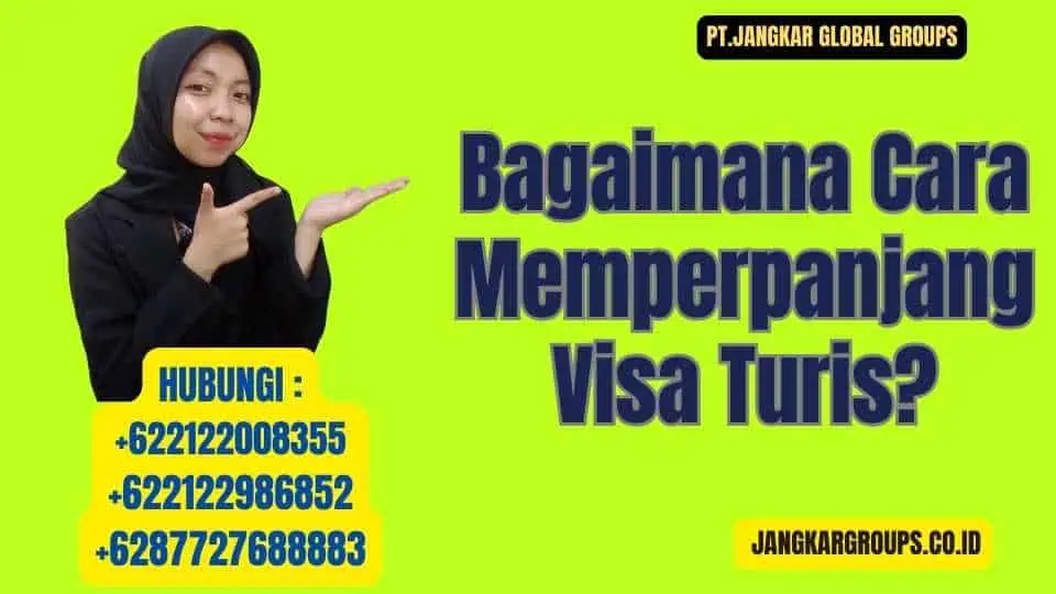 Bagaimana Cara Memperpanjang Visa Turis