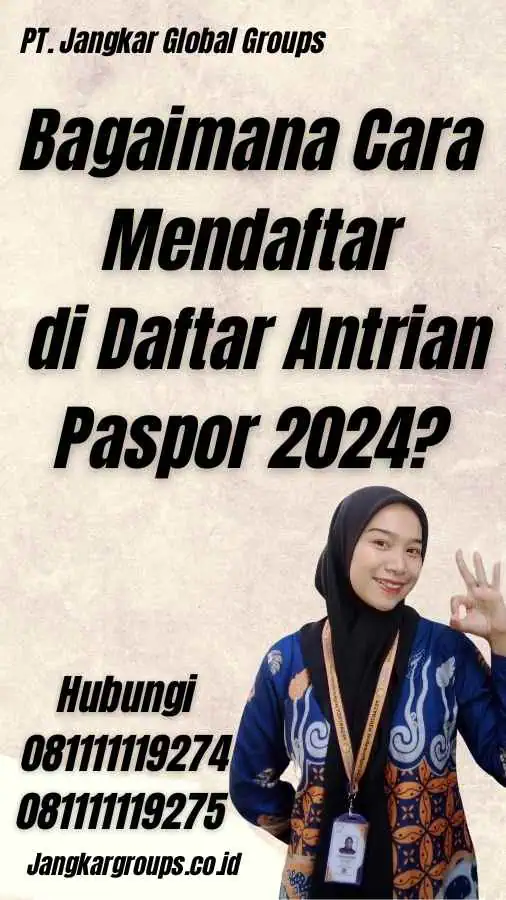 Bagaimana Cara Mendaftar di Daftar Antrian Paspor 2024?