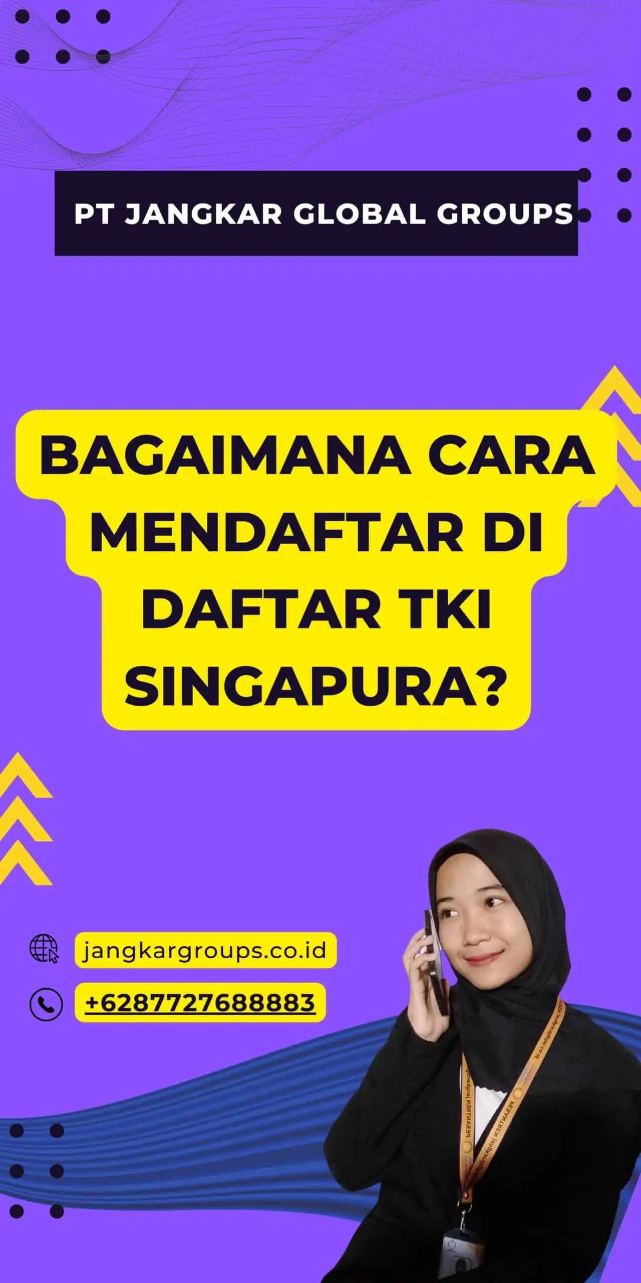 Bagaimana Cara Mendaftar di Daftar TKI Singapura?