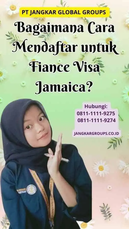 Bagaimana Cara Mendaftar untuk Fiance Visa Jamaica