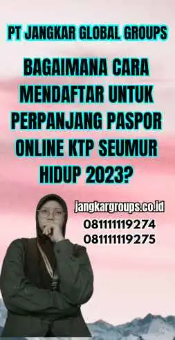 Bagaimana Cara Mendaftar untuk Perpanjang Paspor Online KTP Seumur Hidup 2023?