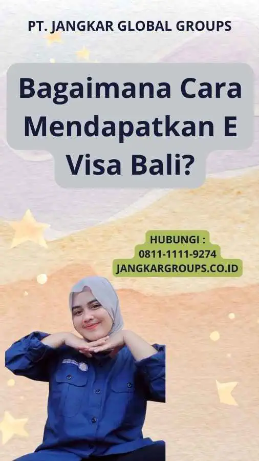 Bagaimana Cara Mendapatkan E Visa Bali?