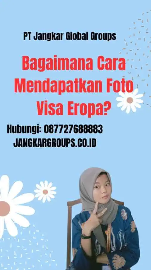 Bagaimana Cara Mendapatkan Foto Visa Eropa