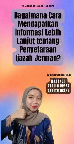 Bagaimana Cara Mendapatkan Informasi Lebih Lanjut tentang Penyetaraan Ijazah Jerman