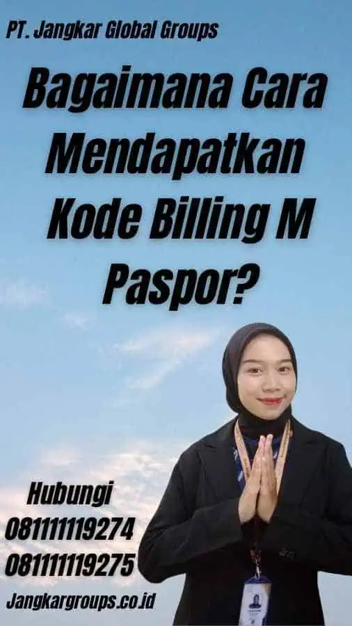 Bagaimana Cara Mendapatkan Kode Billing M Paspor?