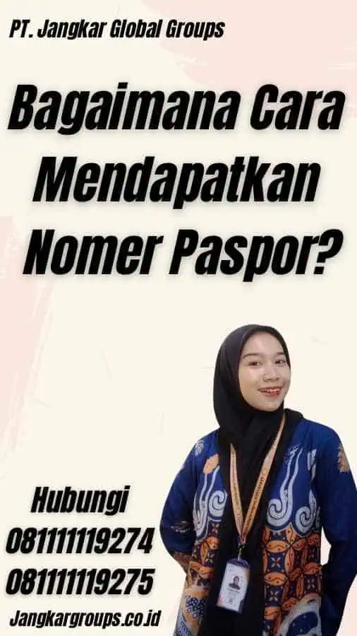 Bagaimana Cara Mendapatkan Nomer Paspor?