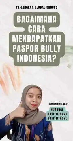 Bagaimana Cara Mendapatkan Paspor Bully Indonesia