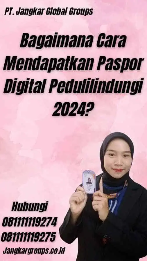 Bagaimana Cara Mendapatkan Paspor Digital Pedulilindungi 2024?