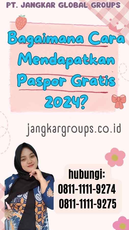 Bagaimana Cara Mendapatkan Paspor Gratis 2024