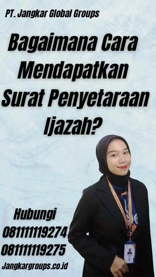 Bagaimana Cara Mendapatkan Surat Penyetaraan Ijazah?