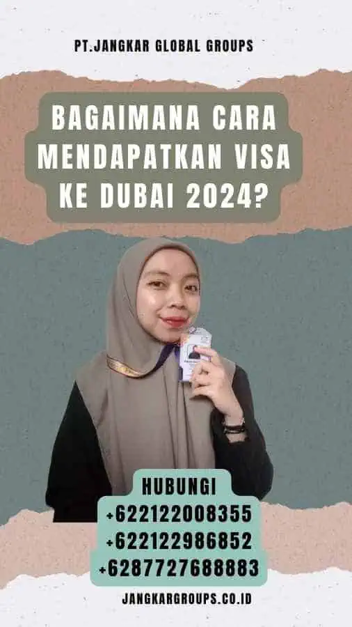 Bagaimana Cara Mendapatkan Visa Ke Dubai 2024