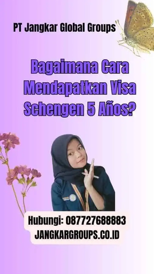 Bagaimana Cara Mendapatkan Visa Schengen 5 Años