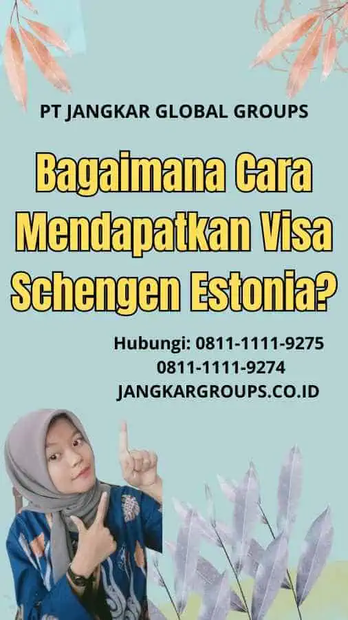 Bagaimana Cara Mendapatkan Visa Schengen Estonia