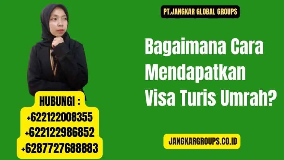 Bagaimana Cara Mendapatkan Visa Turis Umrah