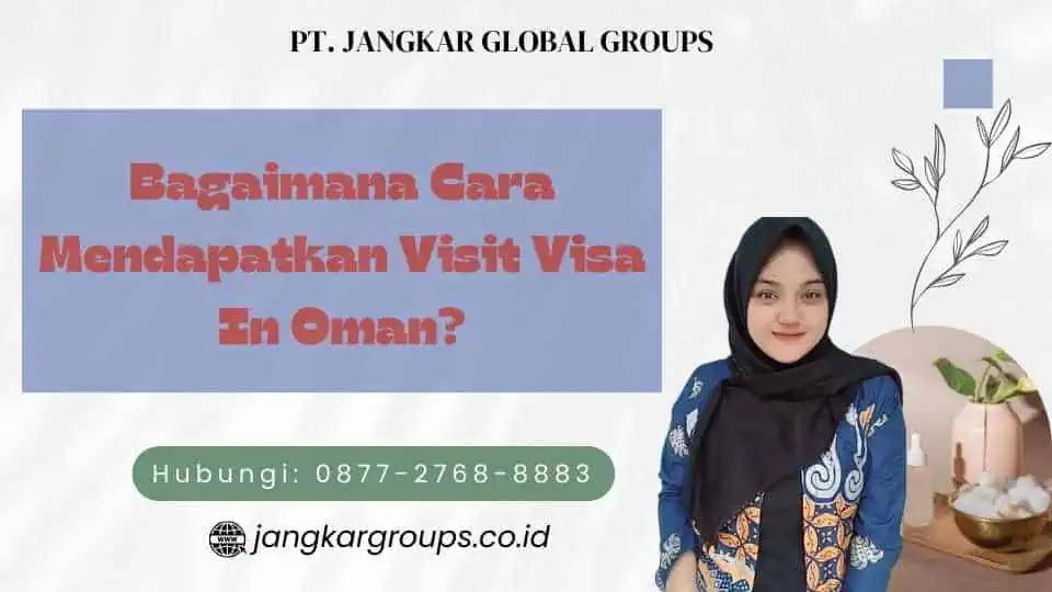 Bagaimana Cara Mendapatkan Visit Visa In Oman