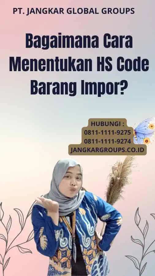 Bagaimana Cara Menentukan HS Code Barang Impor?