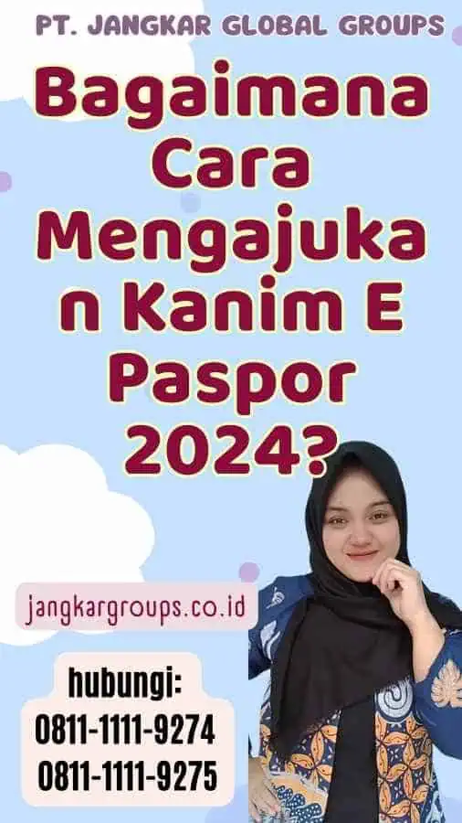 Bagaimana Cara Mengajukan Kanim E Paspor 2024