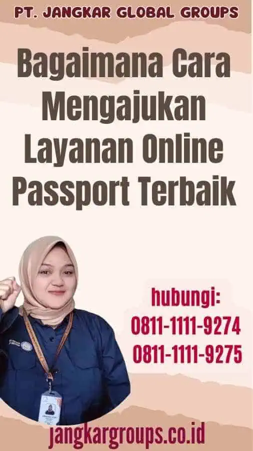 Bagaimana Cara Mengajukan Layanan Online Passport Terbaik