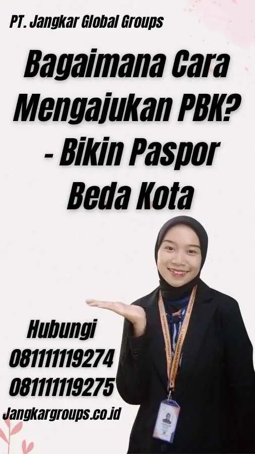 Bagaimana Cara Mengajukan PBK? - Bikin Paspor Beda Kota