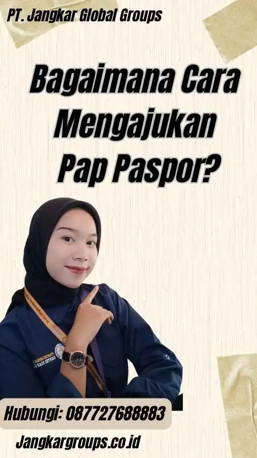 Bagaimana Cara Mengajukan Pap Paspor?