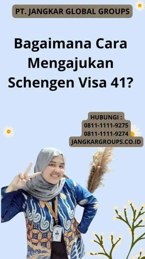 Bagaimana Cara Mengajukan Schengen Visa 41?