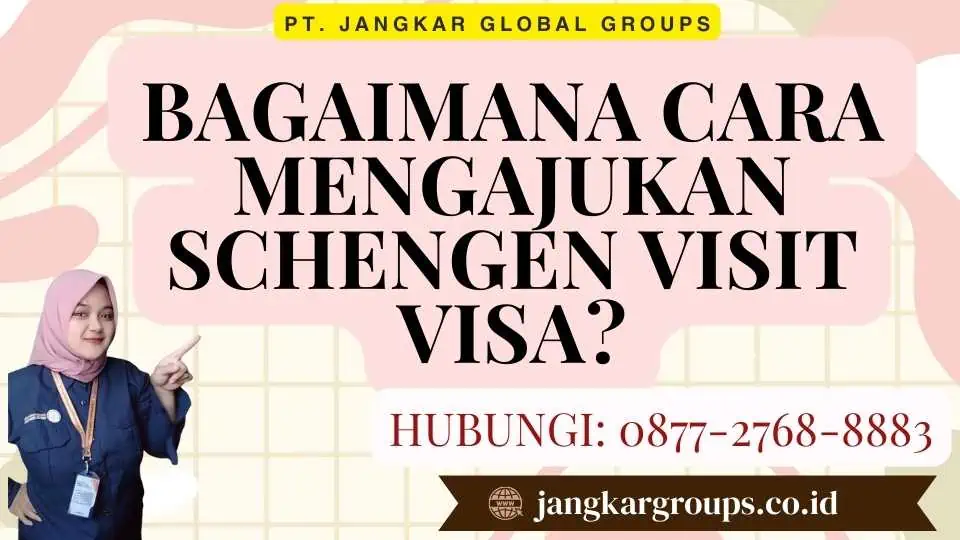 Bagaimana Cara Mengajukan Schengen Visit Visa