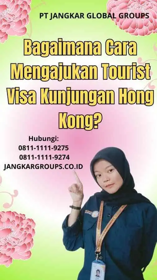 Bagaimana Cara Mengajukan Tourist Visa Kunjungan Hong Kong