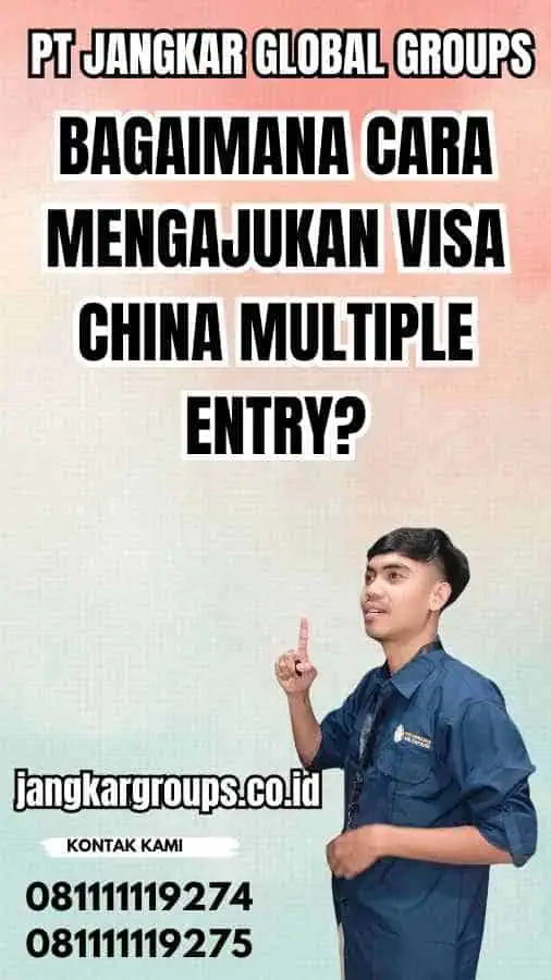 Bagaimana Cara Mengajukan Visa China Multiple Entry?