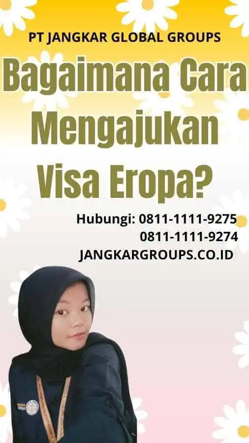 Bagaimana Cara Mengajukan Visa Eropa