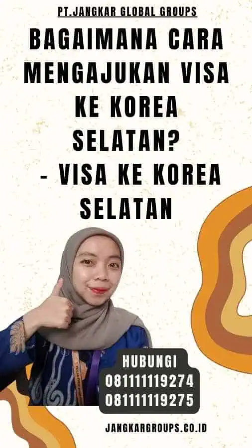 Bagaimana Cara Mengajukan Visa Ke Korea Selatan - Visa Ke Korea Selatan