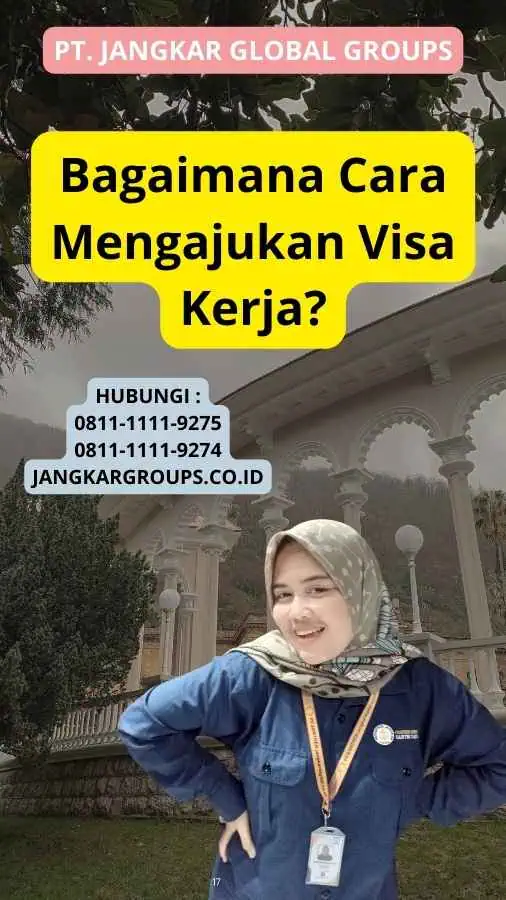 Bagaimana Cara Mengajukan Visa Kerja?