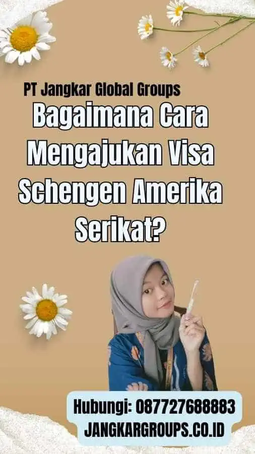 Bagaimana Cara Mengajukan Visa Schengen Amerika Serikat