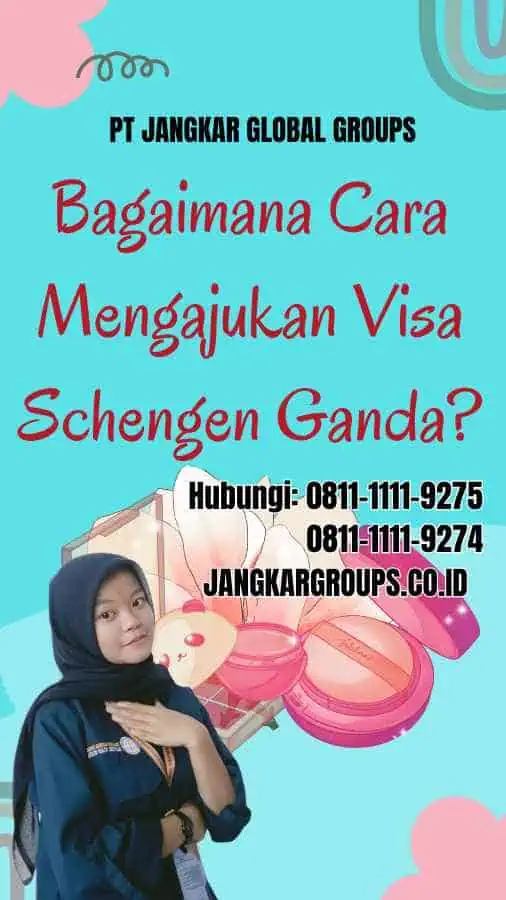 Bagaimana Cara Mengajukan Visa Schengen Ganda