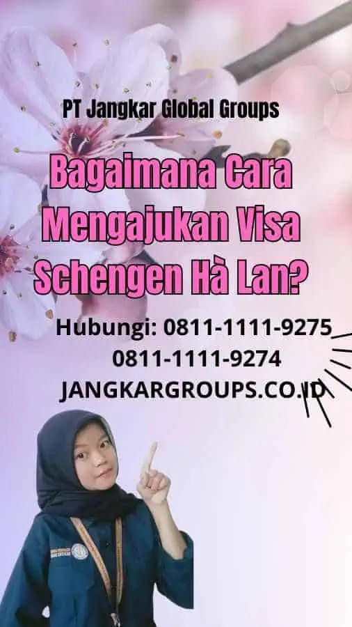 Bagaimana Cara Mengajukan Visa Schengen Hà Lan