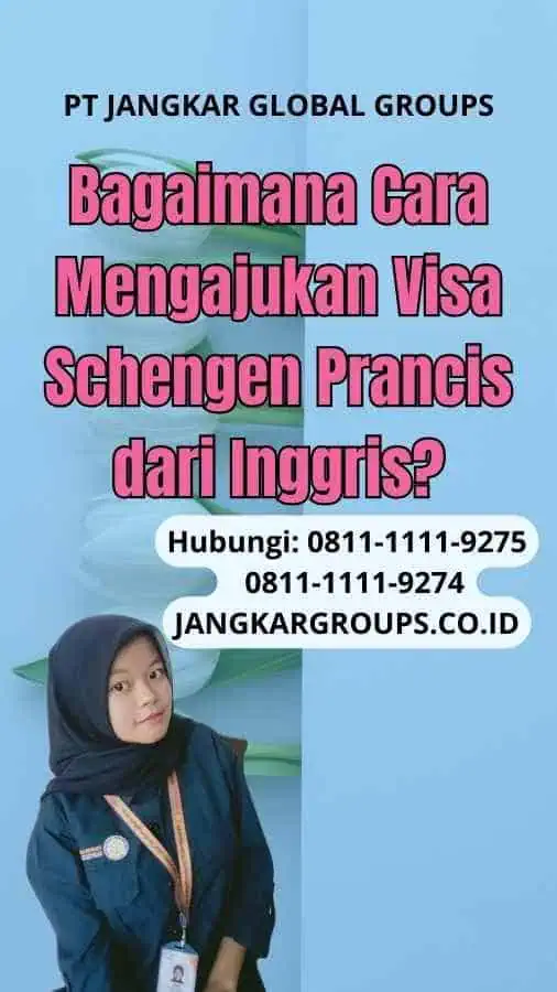 Bagaimana Cara Mengajukan Visa Schengen Prancis dari Inggris