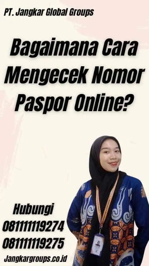 Bagaimana Cara Mengecek Nomor Paspor Online?