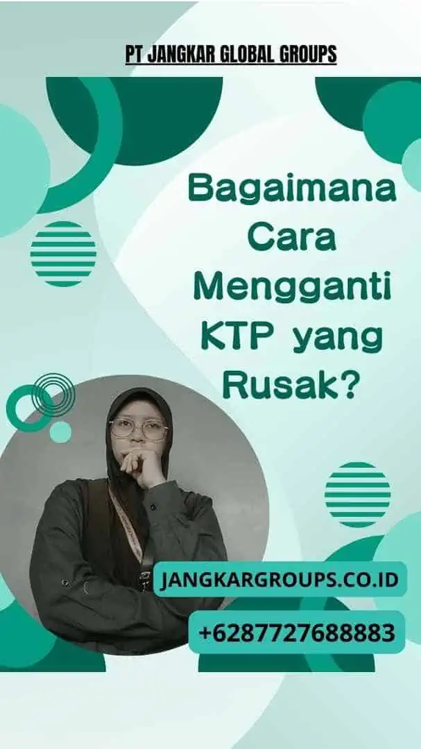 Bagaimana Cara Mengganti KTP yang Rusak?