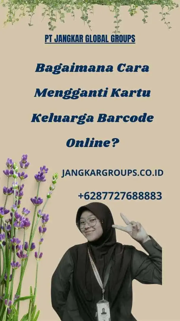 Bagaimana Cara Mengganti Kartu Keluarga Barcode Online?