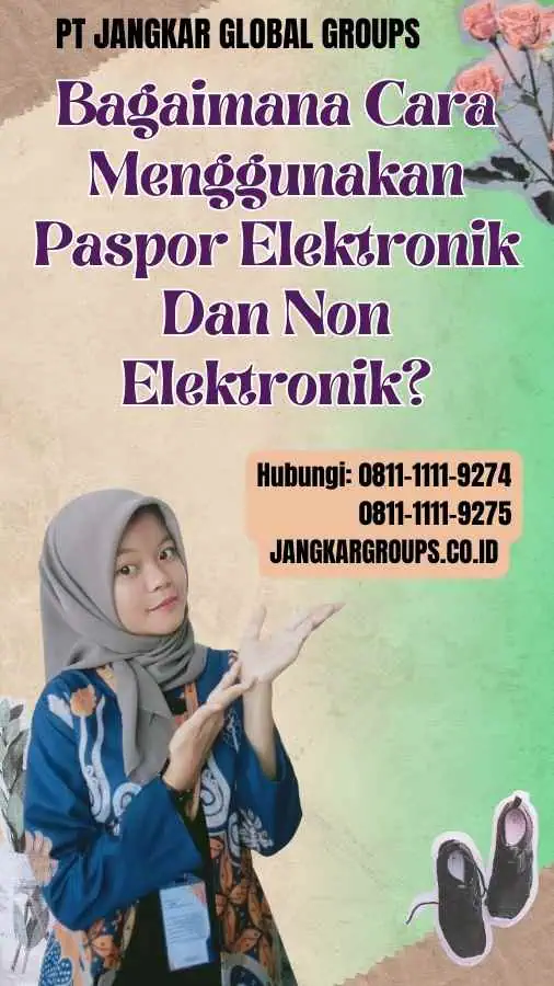 Bagaimana Cara Menggunakan Paspor Elektronik Dan Non Elektronik