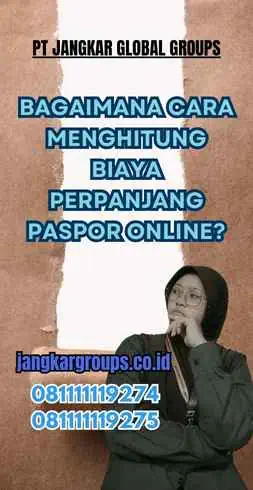 Bagaimana Cara Menghitung Biaya Perpanjang Paspor Online?