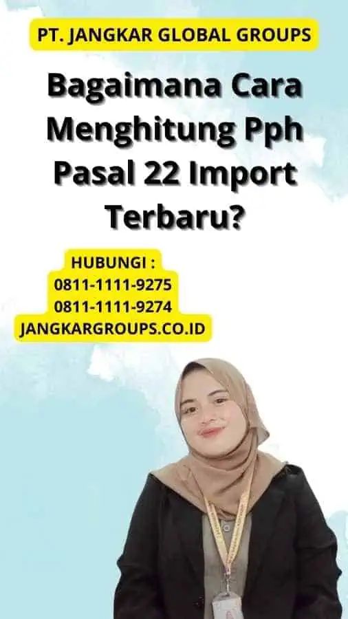 Bagaimana Cara Menghitung Pph Pasal 22 Import Terbaru?