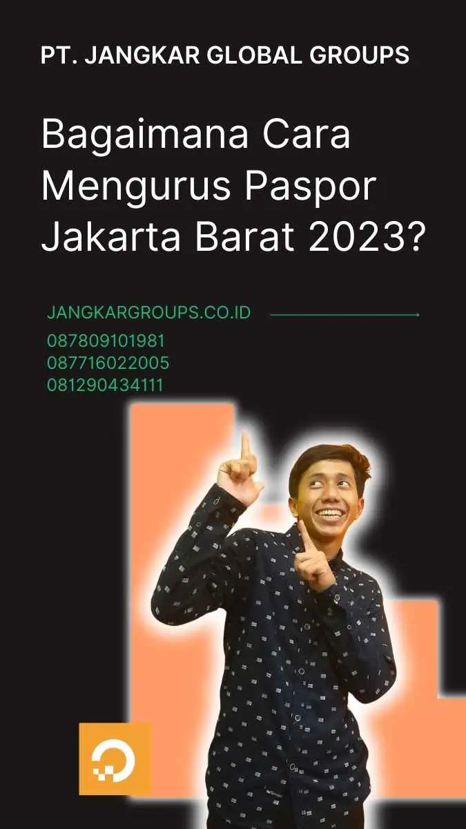 Bagaimana Cara Mengurus Paspor Jakarta Barat 2023?