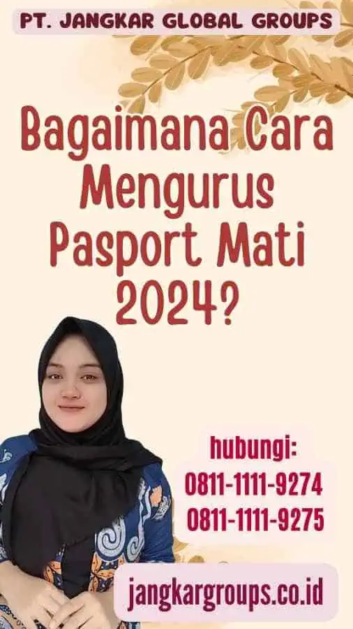 Bagaimana Cara Mengurus Pasport Mati 2024