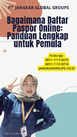 Bagaimana Daftar Paspor Online: Panduan Lengkap untuk Pemula