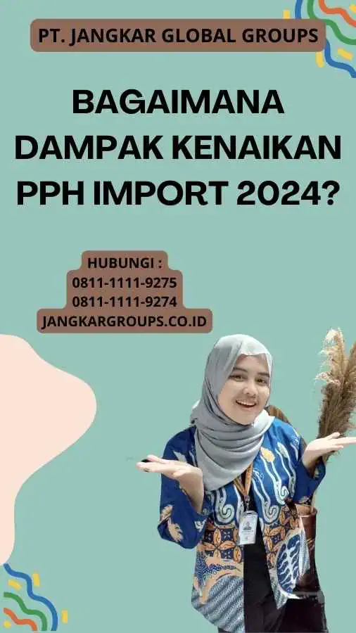 Bagaimana Dampak Kenaikan Pph Import 2024?