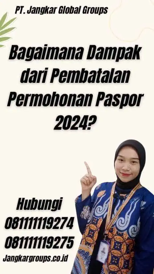 Bagaimana Dampak dari Pembatalan Permohonan Paspor 2024?