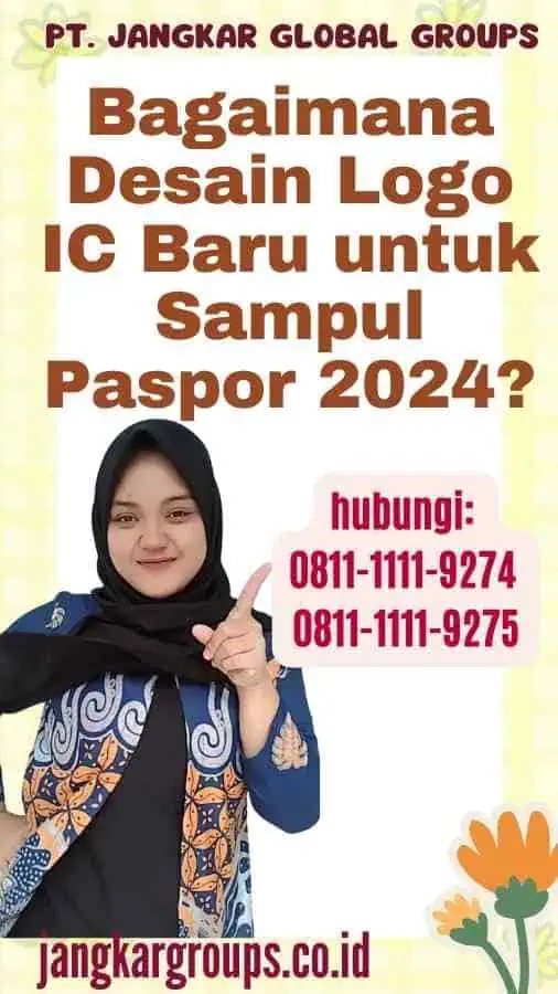 Bagaimana Desain Logo IC Baru untuk Sampul Paspor 2024