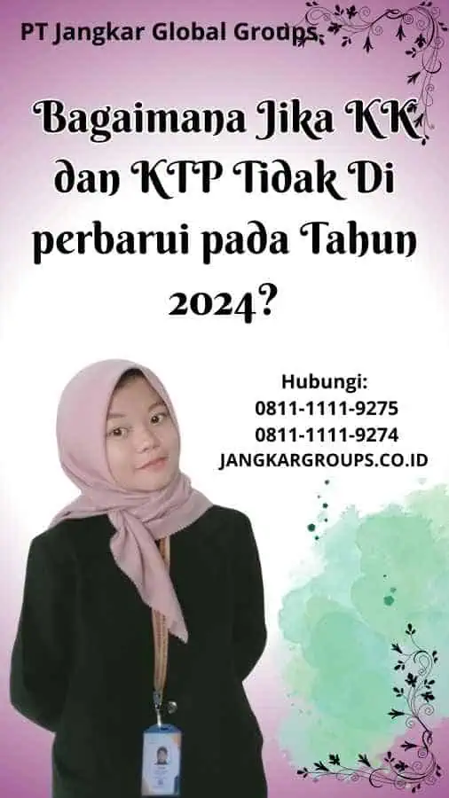 Bagaimana Jika KK dan KTP Tidak Di perbarui pada Tahun 2024?